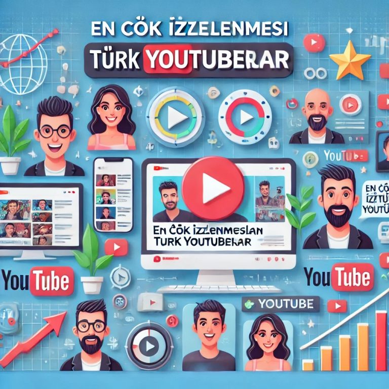 En Çok İzlenmesi Olan Türk Youtuberlar Kimlerdir